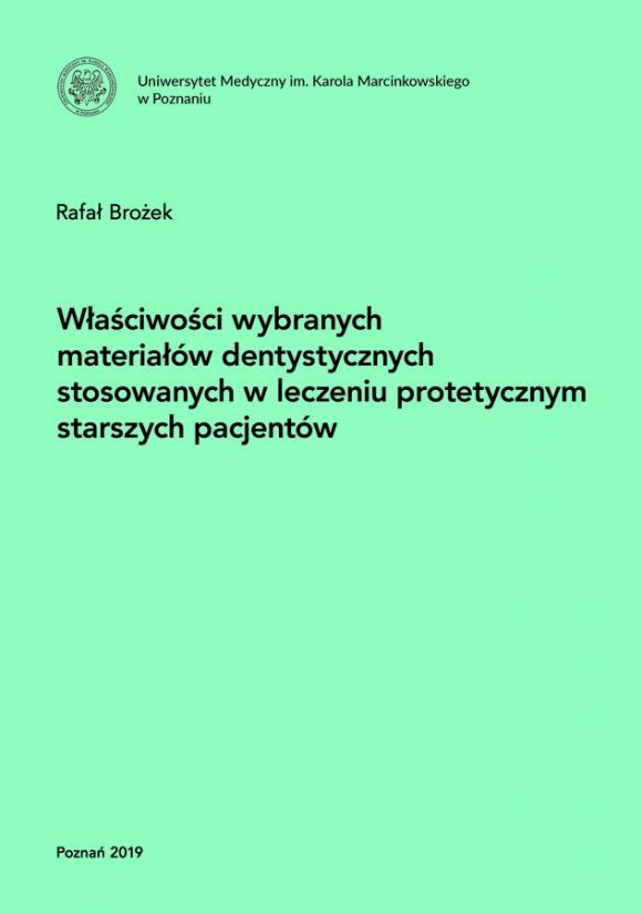 Właściwości wybranych materiałów dentystycznych stosowanych w leczeniu protetycznym starszych pacjentów