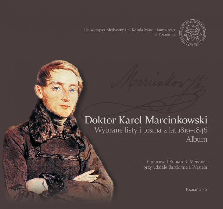 Doktor Karol Marcinkowski. Wybrane listy i pisma z lat 1819–1846. Album