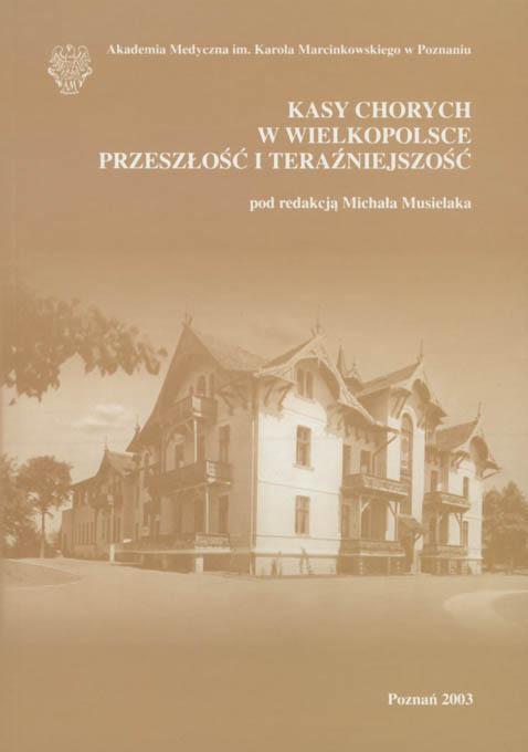Kasy chorych w Wielkopolsce. Przeszłość i teraźniejszość