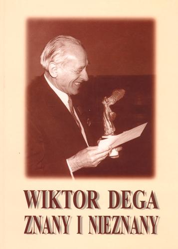 Wiktor Dega znany i nieznany