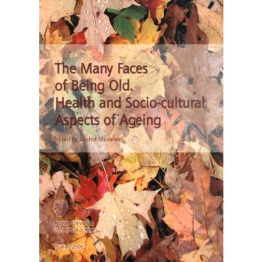 The Many Faces of Being Old. Health and Socio-cultural Aspect of Ageing