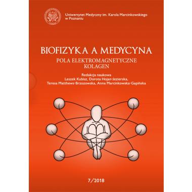 Biofizyka a Medycyna. 7/2018. Pola elektromagnetycze. Kolagen