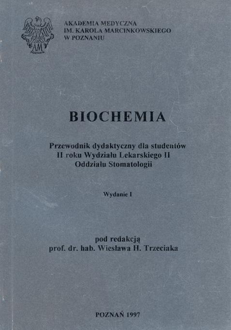 Biochemia. Przewodnik dydaktyczny dla studentów II roku Wydziału Lekarskiego II Oddziału Stomatologii