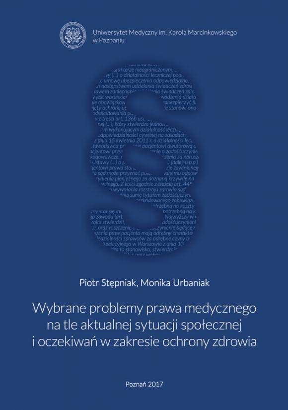 Wybrane problemy prawa medycznego na tle aktualnej sytuacji społecznej i oczekiwań w zakresie ochrony zdrowia