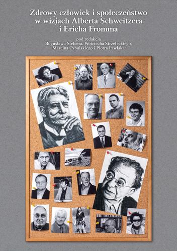 Zdrowy człowiek i społeczeństwo w wizjach Alberta Schweitzera i Ericha Fromma