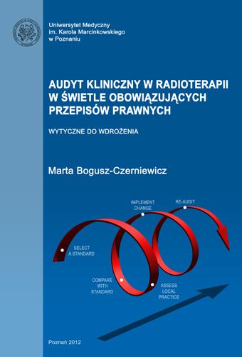 Audyt kliniczny w radioterapii w świetle przepisów prawnych. Wytyczne do wdrożenia