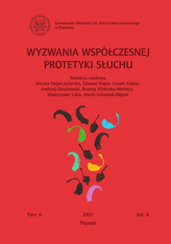 Wyzwania współczesnej protetyki słuchu. Tom 6, Vol. 6