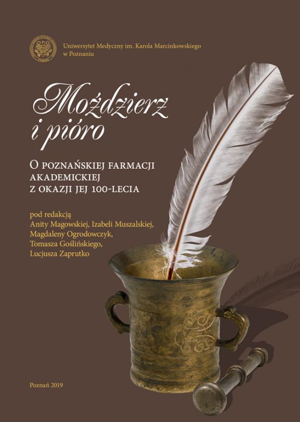 Moździerz i pióro. O poznańskiej farmacji akademickiej z okazji jej 100-lecia