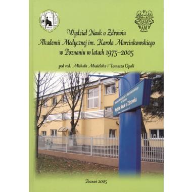 Wydział Nauk o Zdrowiu Akademii Medycznej im. Karola Marcinkowskiego w Poznaniu w latach 1975-2005