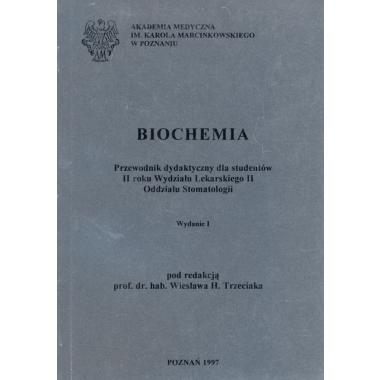 Biochemia. Przewodnik dydaktyczny dla studentów II roku Wydziału Lekarskiego II Oddziału Stomatologii